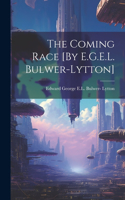 Coming Race [By E.G.E.L. Bulwer-Lytton]