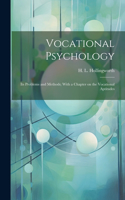 Vocational Psychology: Its Problems and Methods; With a Chapter on the Vocational Aptitudes