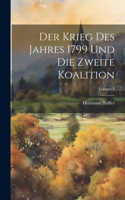 Krieg Des Jahres 1799 Und Die Zweite Koalition; Volume 2