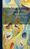 Army Mule and Other war Sketches