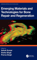 Emerging Materials and Technologies for Bone Repair and Regeneration