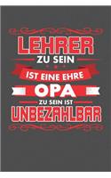 Lehrer Zu Sein Ist Eine Ehre - Opa Zu Sein Ist Unbezahlbar