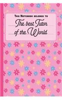 This Notebook Belongs To The Best Tutor Of The World