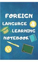 Foreign Learning Language Notebooks: Language Learning Journal & Foreign Language Notebook - Vocabulary Verbs Diary To Write In (110 Lined Pages, 6 x 9 in) Gift For School, Students, Te(1 Learning Language Notebooks)
