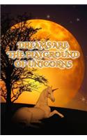 Dreams Are the Playground of Unicorns