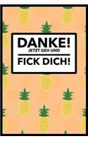 Danke, Jetzt Geh Und F*ck Dich!