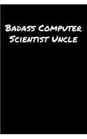 Badass Computer Scientist Uncle
