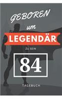 Geboren um LEGENDÄR zu sein 84 TAGEBUCH