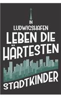 In Ludwigshafen Leben Die Härtesten Stadtkinder