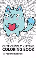 Cute Cuddly Kittens Coloring Book 6X9 Pocket Size Edition