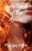 Something of the Ashes