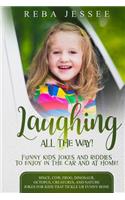 Laughing All the Way! Funny Kids Jokes and Riddles to Enjoy in the Car or at Home!