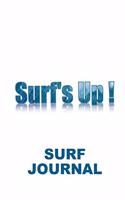 Surf's Up Quote in Text Surfer Journal: Popular Quote in Text Surf Notebook to Log All Your Epic Ocean Sessions and Waves. Additional Pages to Store Contacts and Surf Wish Lists for Shoppi