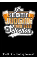 I'm Silently Judging Your Beer Selection: 100 Beer Tasting Sheets for Rating, Reviewing, and Taking Notes