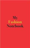 My Fashion Notebook: Blank Lined Notebook for Fashion; Notebook for Fashion Lovers