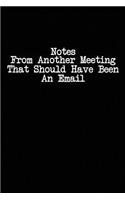 Notes From Another Meeting That Should Have Been An Email