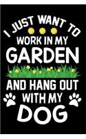 I Just want to work in my garden and hang out with my Dog: Daily Positivity Journal For Happiness, Wellness, Mindfulness & Self Care - Inspirational Journals To Write In, Writing Prompt Journal & Guided Jour