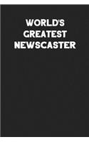 World's Greatest Newscaster: Blank Lined Career Notebook Journal