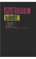 Awesome Since 2017: Dotted Bullet Notebook (6 x 9 - 120 pages) Birthday Years Themed Notebook for Daily Journal, Diary, and Gift