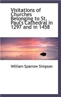 Visitations of Churches Belonging to St. Paul's Cathedral in 1297 and in 1458