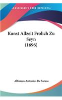 Kunst Allzeit Frolich Zu Seyn (1696)