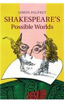 Shakespeare's Possible Worlds