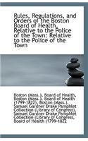 Rules, Regulations, and Orders of the Boston Board of Health, Relative to the Police of the Town: Re(English)