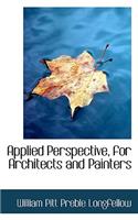 Applied Perspective, for Architects and Painters