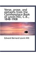 Verse, Prose, and Epitaphs from the Commonplace Book of Lewin Hill, C.B., 1848-1908