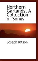 Northern Garlands, a Collection of Songs