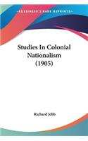 Studies In Colonial Nationalism (1905)