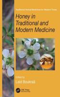 Honey in Traditional and Modern Medicine