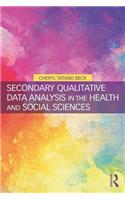 Secondary Qualitative Data Analysis in the Health and Social Sciences