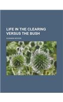 Life in the Clearing Versus the Bush