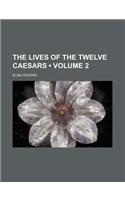 The Lives of the Twelve Caesars (Volume 2)