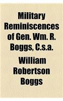Military Reminiscences of Gen. Wm. R. Boggs, C.S.a Volume 3