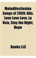 Melodifestivalen Songs of 2009: Alla, Love Love Love, La Voix, Stay the Night, Hope & Glory, the Queen, Baby Goodbye(English)