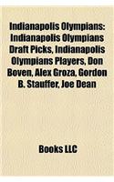 Indianapolis Olympians: Indianapolis Olympians Draft Picks, Indianapolis Olympians Players, Don Boven, Alex Groza, Gordon B. Stauffer, Joe Dea