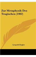 Zur Metaphysik Des Tragischen (1902)