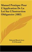 Manuel Pratique Pour L'Application de La Loi Sur L'Instruction Obligatoire (1882)