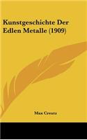 Kunstgeschichte Der Edlen Metalle (1909)