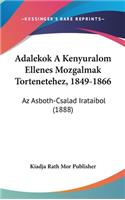 Adalekok a Kenyuralom Ellenes Mozgalmak Tortenetehez, 1849-1866