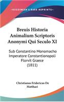 Breuis Historia Animalium Scriptoris Anonymi Qui Seculo XI