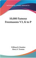 10,000 Famous Freemasons V3, K to P