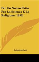 Per Un Nuovo Patto Fra La Scienza E La Religione (1899)