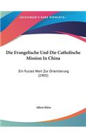 Die Evangelische Und Die Catholische Mission in China
