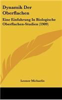 Dynamik Der Oberflachen: Eine Einfuhrung in Biologische Oberflachen-Studien (1909)