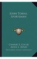 John Tobias, Sportsman