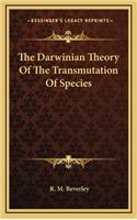 The Darwinian Theory of the Transmutation of Species