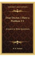 Dear Doctor, I Have a Problem V2